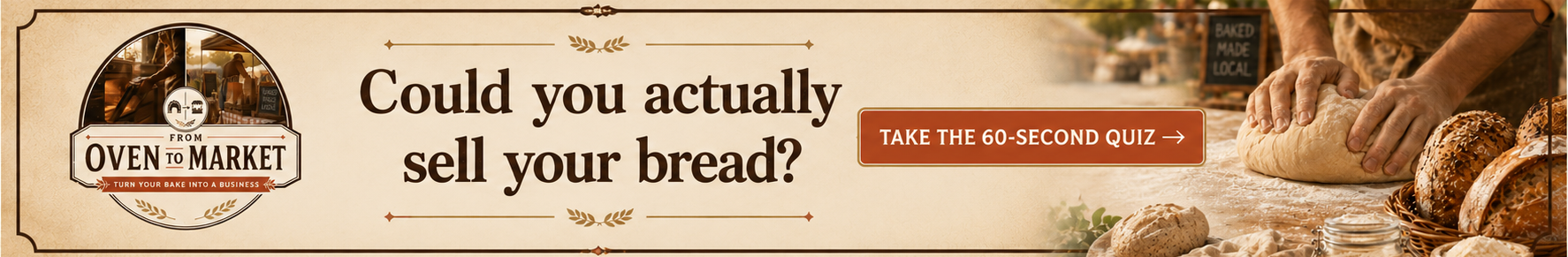 Could you actually sell your bread? Take the 60-second quiz.